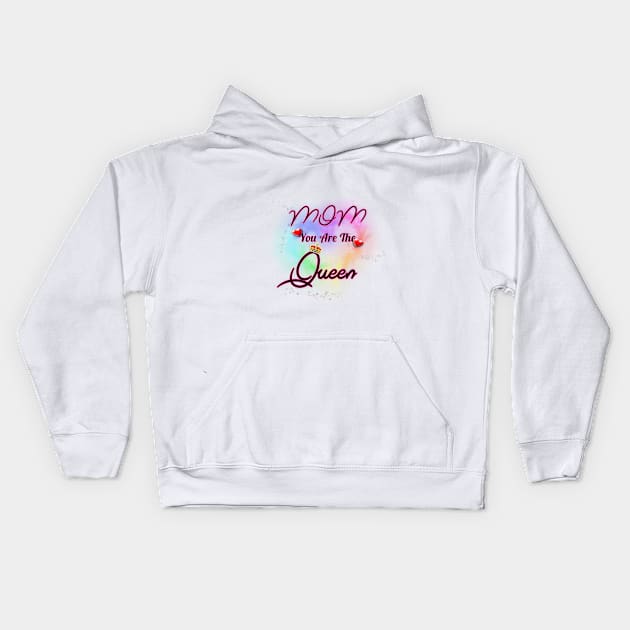 Mom You Are The Queen Kids Hoodie by FB Designz